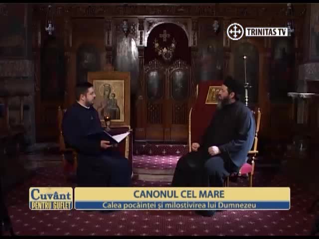 Emisiune La Trinitas Tv Cuvant Pentru Suflet Canonul Cel Mare