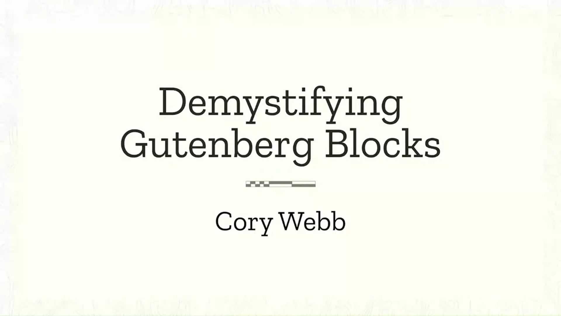 Cory Webb: Demystifying Gutenberg blocks – understanding first steps to becoming a Gutenberg developer