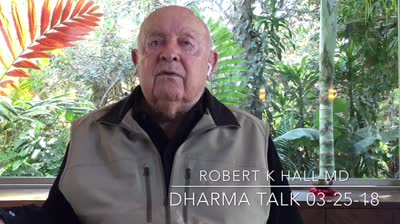 Dharma Talk Robert K Hall 03-25-18