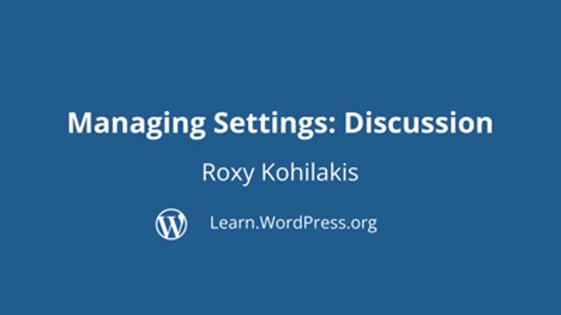 Roxy Kohilakis: Managing Discussion Settings
