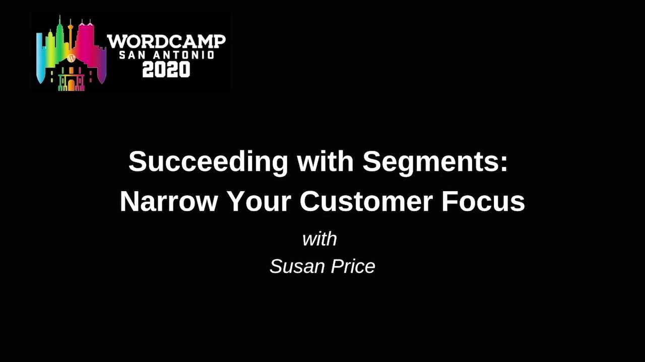 Susan Price: Succeeding with Segments: Narrow Your Customer Focus