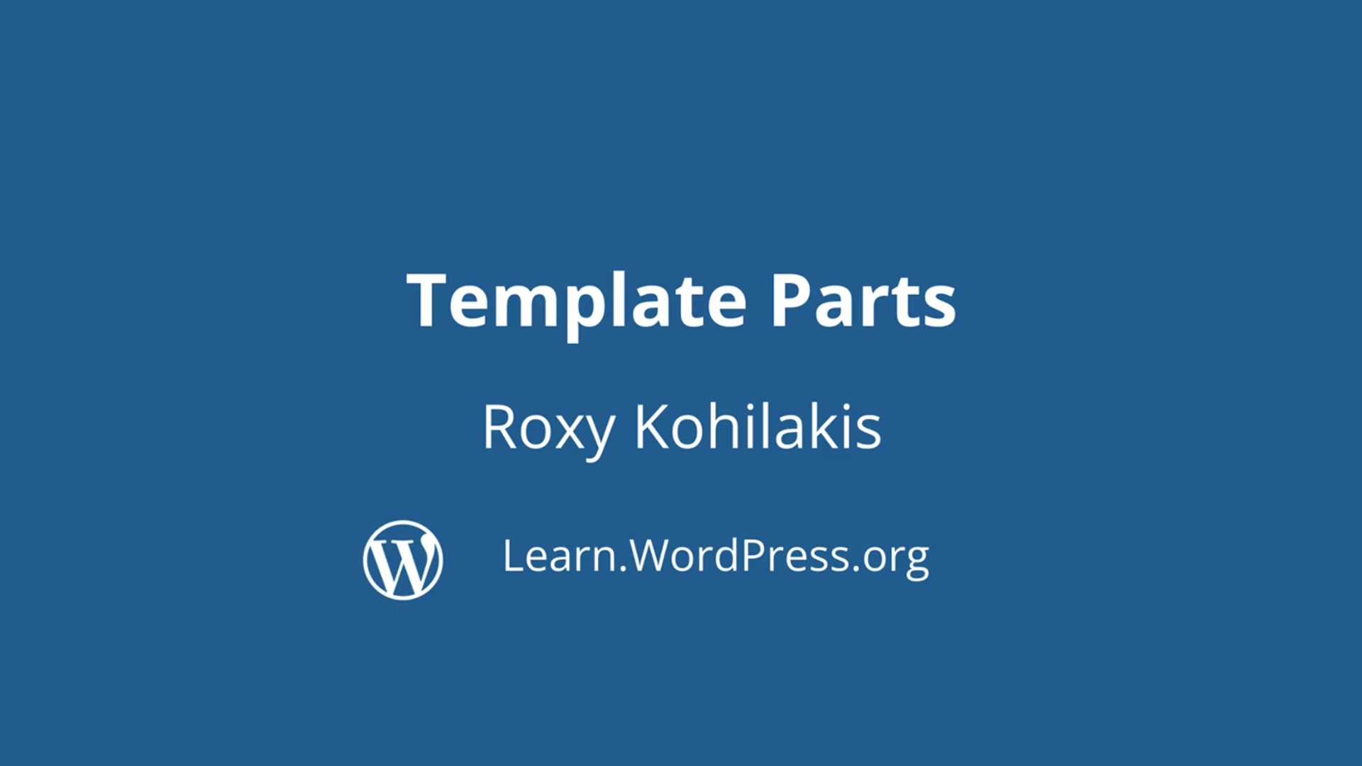Roxy Kohilakis: Template Parts