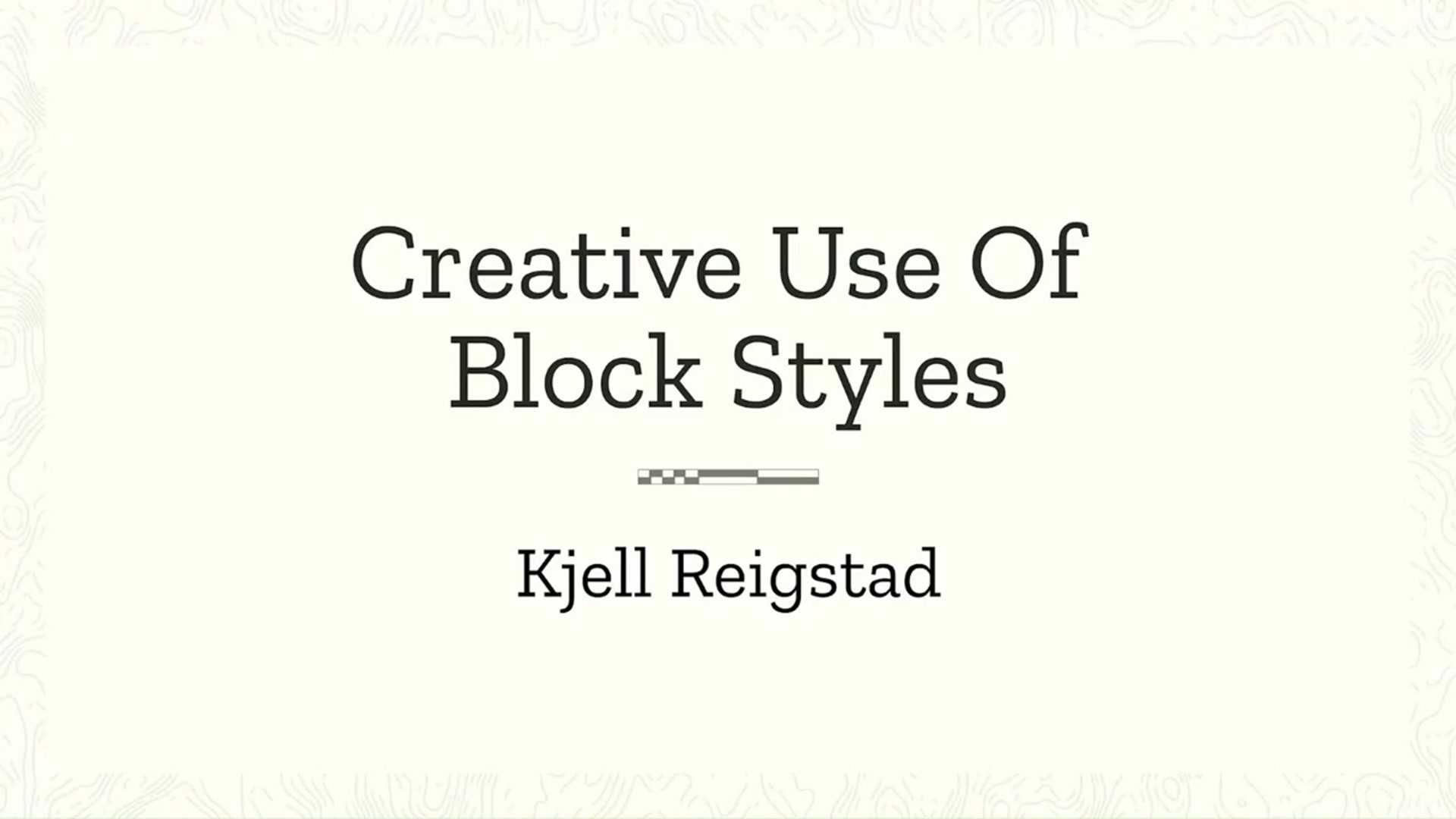 Kjell Reigstad: Creative use of block styles